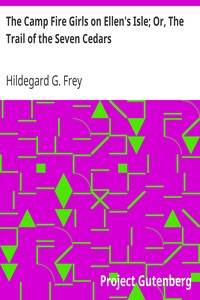 The Camp Fire Girls on Ellen's Isle; Or, The Trail of the Seven Cedars by Hildegard G. Frey