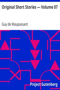 Original Short Stories — Volume 07 by Guy de Maupassant