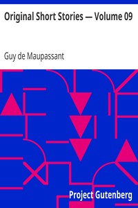 Original Short Stories — Volume 09 by Guy de Maupassant