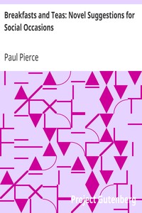 Breakfasts and Teas: Novel Suggestions for Social Occasions by Paul Pierce