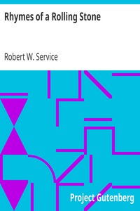 Rhymes of a Rolling Stone by Robert W. (Robert William) Service