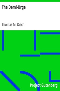 The Demi-Urge by Thomas M. Disch