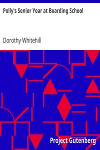 Polly's Senior Year at Boarding School by Dorothy Whitehill
