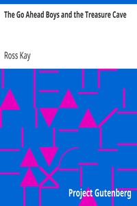 The Go Ahead Boys and the Treasure Cave by Ross Kay