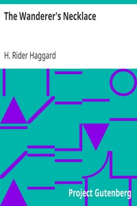The Wanderer's Necklace by H. Rider (Henry Rider) Haggard