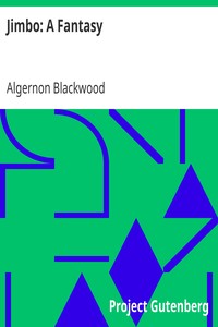 Jimbo: A Fantasy by Algernon Blackwood