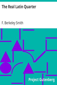 The Real Latin Quarter by F. Berkeley (Frank Berkeley) Smith