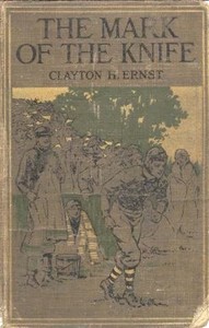 The Mark of the Knife by Clayton H. (Clayton Holt) Ernst