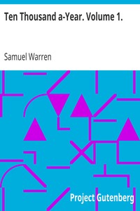 Ten Thousand a-Year. Volume 1. by Samuel Warren