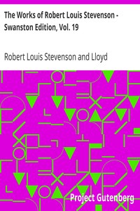 The Works of Robert Louis Stevenson - Swanston Edition, Vol. 19 by Robert Louis Stevenson