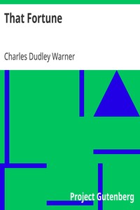 That Fortune by Charles Dudley Warner