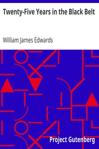 Twenty-Five Years in the Black Belt by William James Edwards