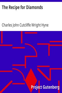 The Recipe for Diamonds by Charles John Cutcliffe Wright Hyne