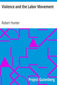 Violence and the Labor Movement by Robert Hunter