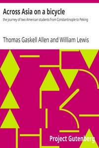 Across Asia on a bicycle : $b the journey of two American students from Constantinople to Peking by Thomas Gaskell Allen