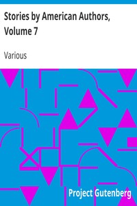Stories by American Authors, Volume 7 by Various