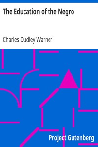 The Education of the Negro by Charles Dudley Warner
