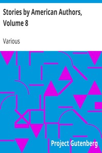 Stories by American Authors, Volume 8 by Various