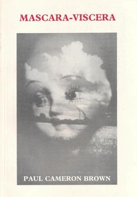 Mascara-Viscera by Paul Cameron Brown