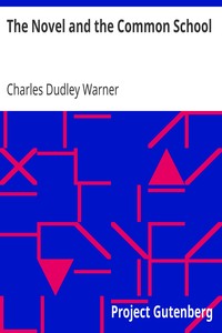 The Novel and the Common School by Charles Dudley Warner