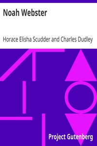 Noah Webster
American Men of Letters by Horace Elisha Scudder