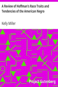 A Review of Hoffman's Race Traits and Tendencies of the American Negro
The American Negro Academy. Occasional Papers No. 1 by Kelly Miller