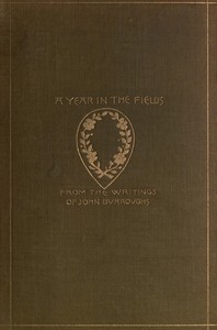 A Year in the Fields by John Burroughs