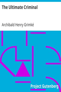 The Ultimate Criminal by Archibald Henry Grimké