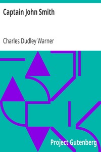 Captain John Smith by Charles Dudley Warner