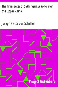 The Trumpeter of Säkkingen: A Song from the Upper Rhine. by Joseph Victor von Scheffel