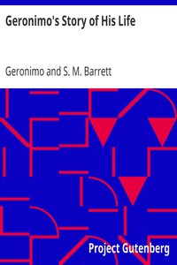 Geronimo's Story of His Life by Geronimo