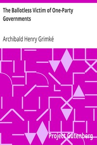 The Ballotless Victim of One-Party Governments
The American Negro Academy, Occasional Papers No. 16 by Archibald Henry Grimké