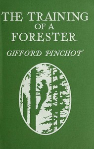 The Training of a Forester by Gifford Pinchot