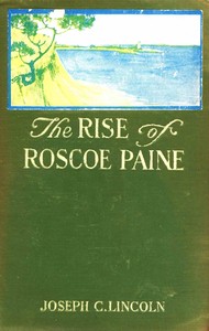 The Rise of Roscoe Paine by Joseph Crosby Lincoln