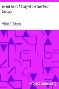 Solaris Farm: A Story of the Twentieth Century by Milan C. Edson