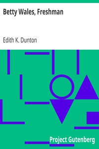 Betty Wales, Freshman by Edith K. (Edith Kellogg) Dunton