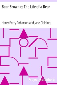 Bear Brownie: The Life of a Bear by Harry Perry Robinson