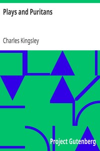 Plays and Puritans by Charles Kingsley