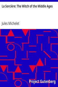 La Sorcière: The Witch of the Middle Ages by Jules Michelet