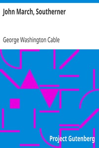 John March, Southerner by George Washington Cable