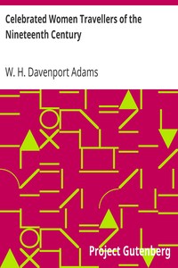 Celebrated Women Travellers of the Nineteenth Century by W. H. Davenport (William Henry Davenport) Adams