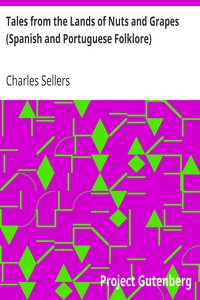 Tales from the Lands of Nuts and Grapes (Spanish and Portuguese Folklore) by Charles Sellers