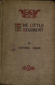 The Little Regiment, and Other Episodes of the American Civil War by Stephen Crane