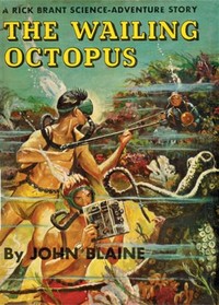 The Wailing Octopus: A Rick Brant Science-Adventure Story by Harold L. (Harold Leland) Goodwin