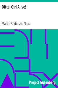 Ditte: Girl Alive! by Martin Andersen Nexø