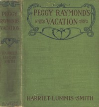 Peggy Raymond's Vacation; Or, Friendly Terrace Transplanted by Harriet L. (Harriet Lummis) Smith