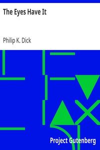 The Eyes Have It by Philip K. Dick