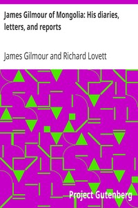 James Gilmour of Mongolia: His diaries, letters, and reports by James Gilmour
