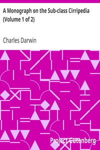 A Monograph on the Sub-class Cirripedia (Volume 1 of 2)
The Lepadidae; Or, Pedunculated Cirripedes by Charles Darwin