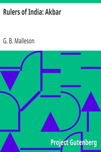 Rulers of India: Akbar by G. B. (George Bruce) Malleson